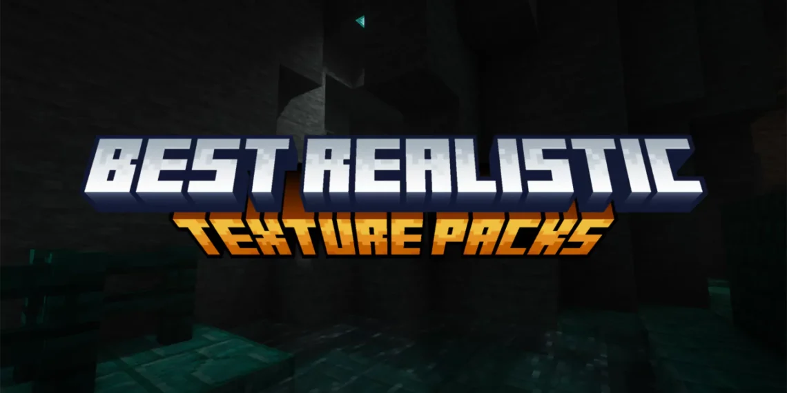 Best realistic texture packs for MCPE